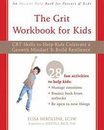 9781684035984-1684035988-The Grit Workbook for Kids: CBT Skills to Help Kids Cultivate a Growth Mindset and Build Resilience