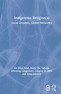 9780367898557-0367898551-Indigenous Religion(s): Local Grounds, Global Networks