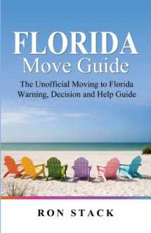 9780985779207-0985779209-The Florida Move Guide: The Unofficial Moving to Florida Warning, Decision and Help Guide