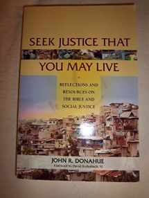9780809148745-0809148749-Seek Justice That You May Live: Reflections and Resources on the Bible and Social Justice