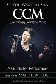 9781538113660-153811366X-So You Want to Sing CCM (Contemporary Commercial Music): A Guide for Performers (Volume 11) (So You Want to Sing, 11)