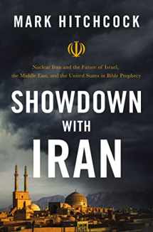 9780785234470-0785234470-Showdown with Iran: Nuclear Iran and the Future of Israel, the Middle East, and the United States in Bible Prophecy