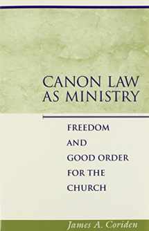 9780809139781-0809139782-Canon Law as Ministry: Freedom and Good Order for the Church