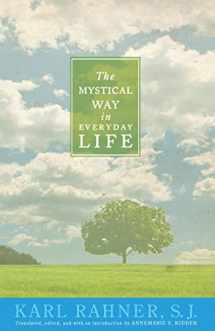 9781570758676-1570758670-The Mystical Way in Everyday Life: Sermons, Prayers, and Essays