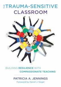 9780393711868-0393711862-The Trauma-Sensitive Classroom: Building Resilience with Compassionate Teaching