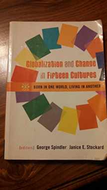 9780534636487-0534636489-Globalization and Change in Fifteen Cultures: Born in One World, Living in Another