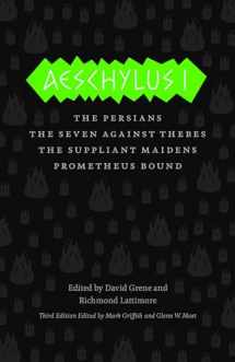 9780226311449-0226311449-Aeschylus I: The Persians, The Seven Against Thebes, The Suppliant Maidens, Prometheus Bound (The Complete Greek Tragedies)