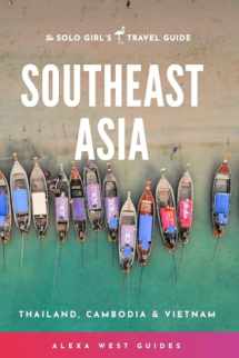 9781724753489-1724753487-Southeast Asia - Thailand, Cambodia and Vietnam: The Solo Girl's Travel Guide
