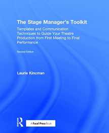9781138183780-1138183784-The Stage Manager's Toolkit: Templates and Communication Techniques to Guide Your Theatre Production from First Meeting to Final Performance (The Focal Press Toolkit Series)