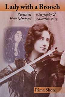 9781733560207-1733560203-Lady with a Brooch: Violinist Eva Mudocci-A Biography & A Detective Story
