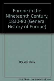 9780582482128-0582482127-Europe in the Nineteenth Century, 1830-1880 (General History of Europe)