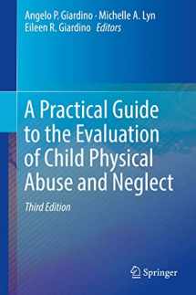 9783030006341-3030006344-A Practical Guide to the Evaluation of Child Physical Abuse and Neglect