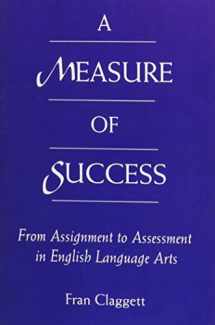 9780867093735-0867093730-A Measure of Success: From Assignment to Assessment in English Language Arts
