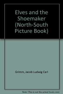 9781558580350-1558580352-The Elves and the Shoemaker (North-South Picture Book)