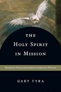 9780830839490-0830839496-The Holy Spirit in Mission: Prophetic Speech and Action in Christian Witness
