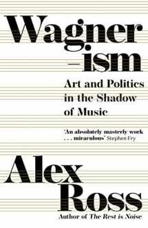 9780007319053-0007319053-Wagnerism: How a Composer Shaped the Modern World