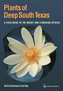 9781603441445-1603441441-Plants of Deep South Texas: A Field Guide to the Woody and Flowering Species (Perspectives on South Texas, sponsored by Texas A&M University-Kingsville)