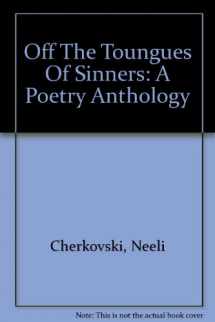9780971845800-0971845808-Off The Toungues Of Sinners: A Poetry Anthology