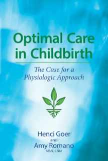 9781598491326-1598491326-Optimal Care in Childbirth: The Case for a Physiologic Approach