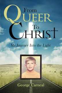 9780692768396-0692768394-From Queer To Christ: My Journey Into the Light