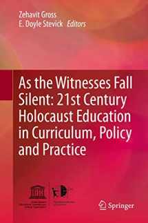 9783319154183-3319154184-As the Witnesses Fall Silent: 21st Century Holocaust Education in Curriculum, Policy and Practice