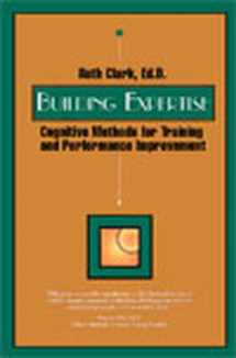 9781890289133-1890289132-Building Expertise: Cogitive Methods for Training and Performance Improvement