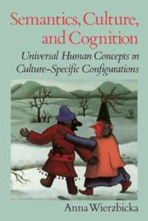 9780195073263-0195073266-Semantics, Culture, and Cognition: Universal Human Concepts in Culture-Specific Configurations