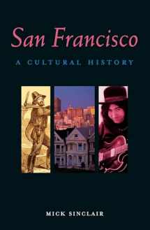 9781566568173-156656817X-San Francisco: A Cultural History (Interlink Cultural Histories)