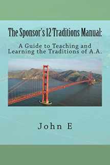 9781477638279-147763827X-The Sponsor's 12 Traditions Manual:: A Guide to Teaching and Learning the Traditions of A.A.