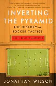 9781568589190-1568589190-Inverting The Pyramid: The History of Soccer Tactics