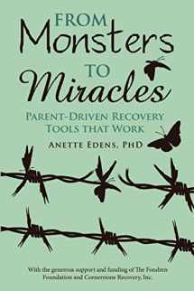 9781483446806-1483446808-From Monsters to Miracles: Parent-Driven Recovery Tools that Work