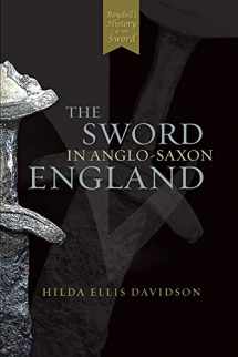 9780851157160-0851157165-The Sword in Anglo-Saxon England: Its Archaeology and Literature
