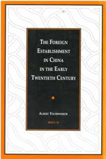 9780892640294-0892640294-The Foreign Establishment in China in the Early Twentieth Century (Volume 29) (Michigan Monographs In Chinese Studies)