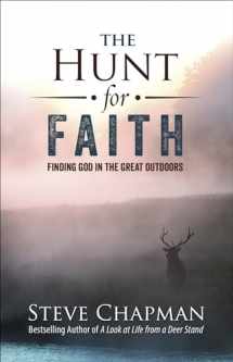 9780736974240-0736974245-The Hunt for Faith: Finding God in the Great Outdoors