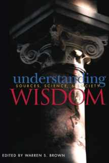 9781890151300-1890151300-Understanding Wisdom : Sources, Science, and Society