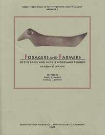9780892711093-0892711094-Foragers and Farmers of the Early and Middle Woodland Periods in Pennsylvania (Recent Research in Pennsylvania Archaeology)