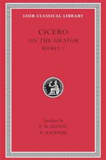 9780674993839-0674993837-Cicero: On the Orator, Books I-II (Loeb Classical Library No. 348) (English and Latin Edition)