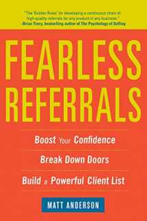 9780071782876-0071782877-Fearless Referrals: Boost Your Confidence, Break Down Doors, and Build a Powerful Client List