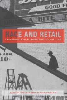 9780813571706-0813571707-Race and Retail: Consumption across the Color Line (Rutgers Studies on Race and Ethnicity)