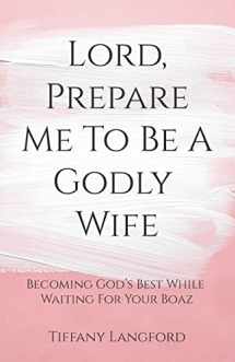 9781979025317-1979025312-Lord, Prepare Me to Be a Godly Wife