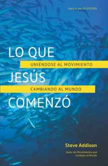 9781735598826-1735598828-Lo que Jesús Comenzó: Uniéndose al Movimiento Cambiando al Mundo (Spanish Edition)