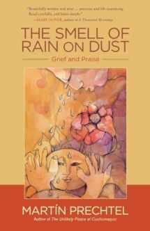 9781583949399-1583949399-The Smell of Rain on Dust: Grief and Praise
