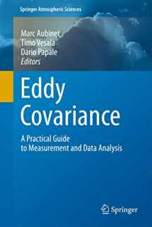 9789400723504-9400723504-Eddy Covariance: A Practical Guide to Measurement and Data Analysis (Springer Atmospheric Sciences)