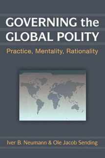 9780472050932-0472050931-Governing the Global Polity: Practice, Mentality, Rationality