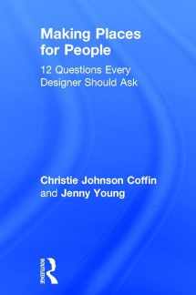 9781138860636-1138860638-Making Places for People: 12 Questions Every Designer Should Ask