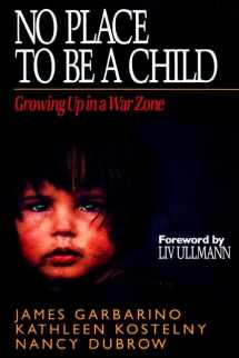 9780787943752-0787943754-No Place to Be a Child: Growing Up in a War Zone