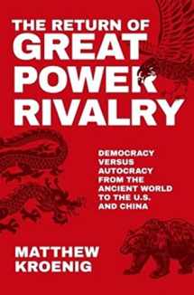 9780197621233-0197621236-The Return of Great Power Rivalry: Democracy versus Autocracy from the Ancient World to the U.S. and China
