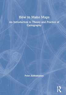 9781138067790-1138067792-How to Make Maps: An Introduction to Theory and Practice of Cartography