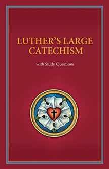 9780758625687-0758625685-Luther's Large Catechism With Study Questions