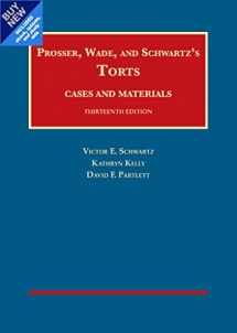 9781634608947-1634608941-Prosser, Wade and Schwartz's Torts, Cases and Materials, 13th - CasebookPlus (University Casebook Series)